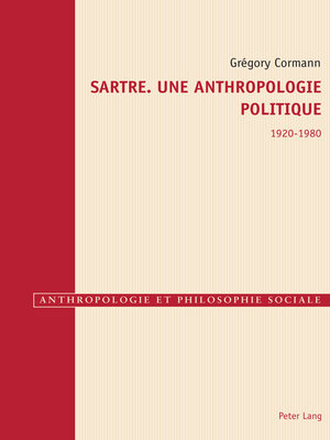 cover image of Sartre. Une anthropologie politique 1920–1980